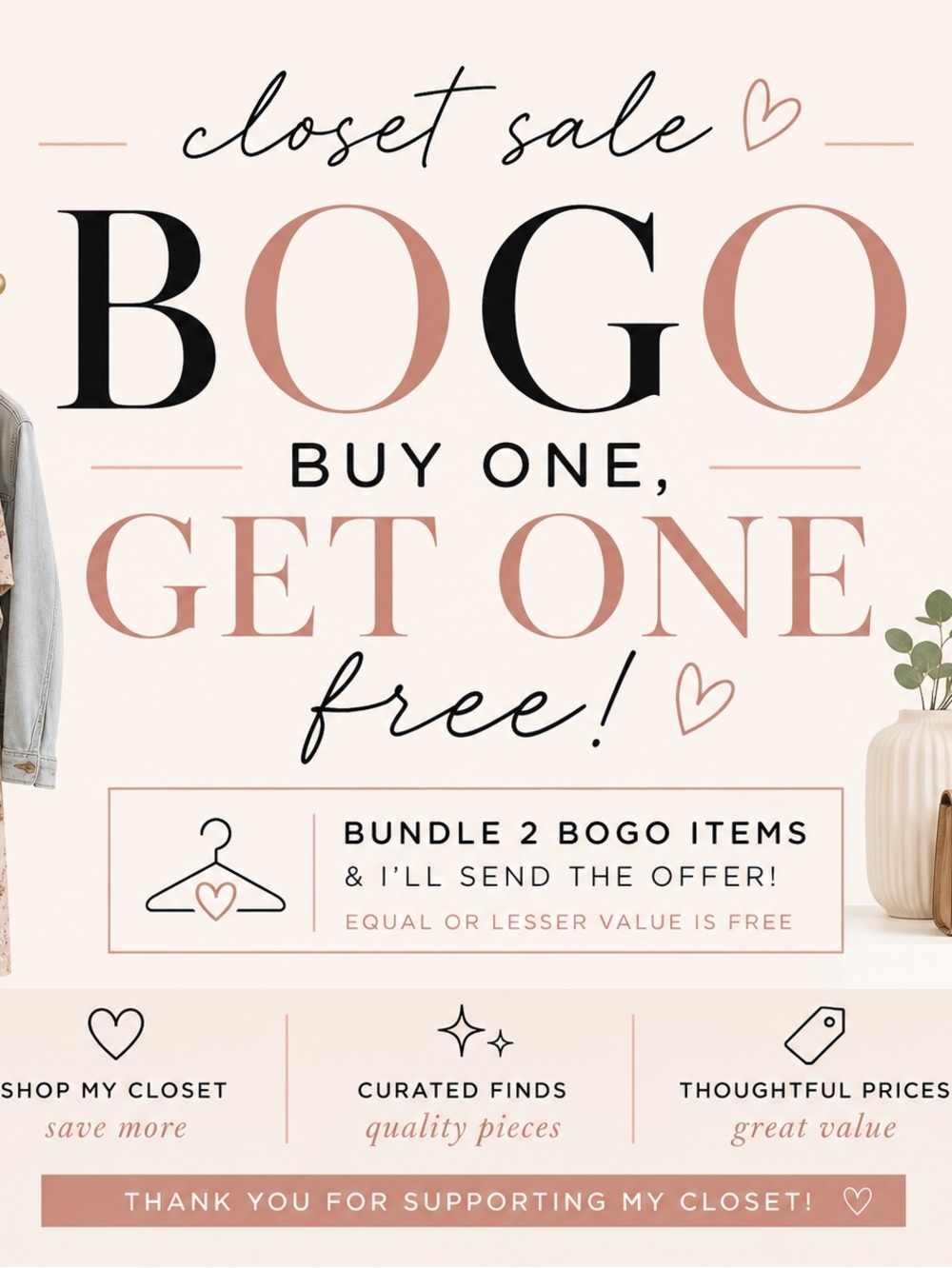 BOGO Closet Sale — Buy One, Get One FREE!